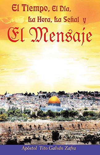El Tiempo, el Día, La Hora, La Señal y El Mensaje