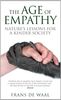 Age of Empathy: Nature's Lessons for a Kinder Society