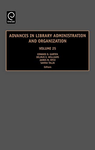 Advances in Library Administration and Organization: 25 (Advances in Library Administration & Organization) (Advances in Library Administration & Organization, 25, Band 25)