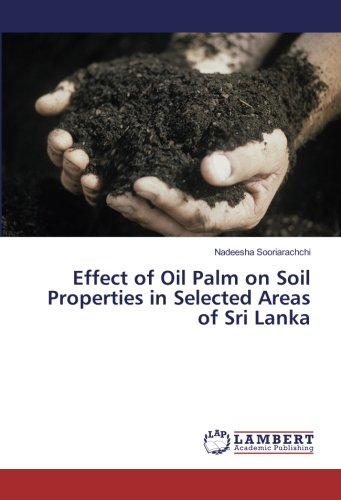 Effect of Oil Palm on Soil Properties in Selected Areas of Sri Lanka