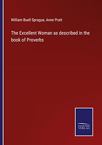 The Excellent Woman as described in the book of Proverbs