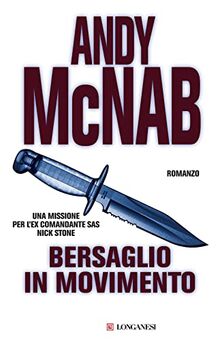 Bersaglio in movimento. Una missione per l'ex comandante SAS Nick Stone (I grandi libri d'azione, Band 19)