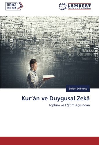 Kur’ân ve Duygusal Zekâ: Toplum ve Eğitim Açısından: Toplum ve Egitim Açisindan