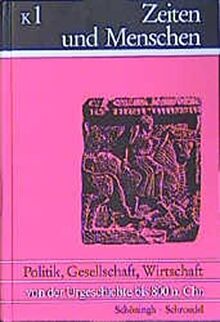 Zeiten und Menschen (Ausgabe K /Neubearbeitung) / Politik, Gesellschaft, Wirtschaft von der Urgeschichte bis 800 n.Chr.: Geschichte für Kollegstufe ... Geschichte für Kollegstufe und Grundstudium) von Brill | Schöningh | Buch | Zustand gut