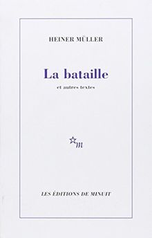 La bataille : et autres textes