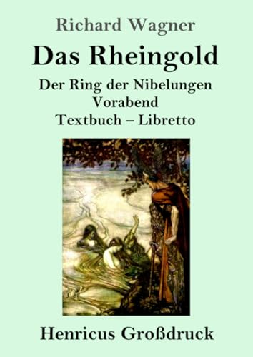 Das Rheingold (Großdruck): Der Ring der Nibelungen Vorabend Textbuch – Libretto