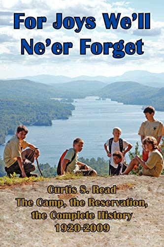 For Joys We'll Ne'er Forget: Curtis S. Read The Camp, the Reservation, the Complete History 1920-2009