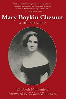 Mary Boykin Chesnut: A Biography (Revised) (Southern Biography Series)