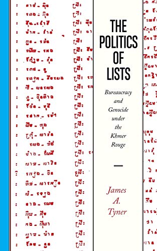 Politics of Lists: Bureaucracy and Genocide Under the Khmer Rouge