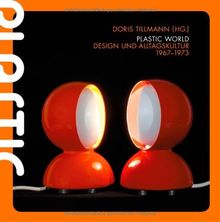 Plastic World Design und Alltagskultur 1967-1973