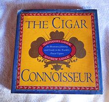 The Cigar Connoisseur: An Illustrated History and Guide to the World's Finest Cigars