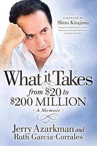 What it Takes… From $20 to $200 Million: Jerry Azarkman’s Memoir