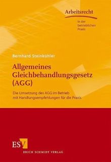 Allgemeines Gleichbehandlungsgesetz (AGG): Die Umsetzung des AGG im Betrieb mit Handlungsempfehlungen für die Praxis
