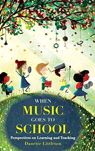 When Music Goes to School: Perspectives on Learning and Teaching