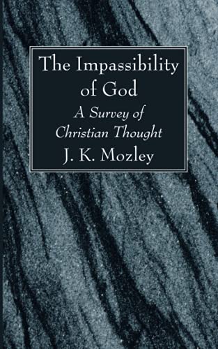 The Impassibility of God: A Survey of Christian Thought