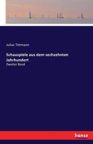 Schauspiele aus dem sechzehnten Jahrhundert - Julius Tittmann Kartoniert (TB)