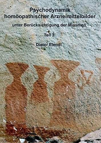 Psychodynamik homöopathischer Arzneimittelbilder III: Unter Berücksichtigung der Miasmen