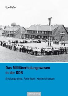 Das Militärerholungswesen in der DDR: Erholungsheime, Ferienlager, Kureinrichtungen