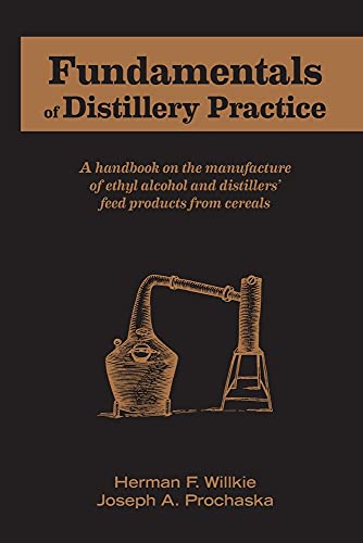 Willkie, Herman F. Fundamentals Of Distillery Practice