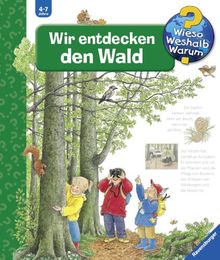 Wieso? Weshalb? Warum? 46: Wir entdecken den Wald