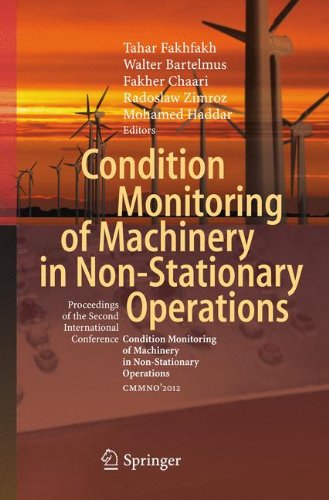 Condition Monitoring of Machinery in Non-Stationary Operations: Proceedings of the Second International Conference Condition Monitoring of Machinery in Non-Stationnary Operations CMMNO'2012