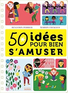 50 idées pour bien s'amuser