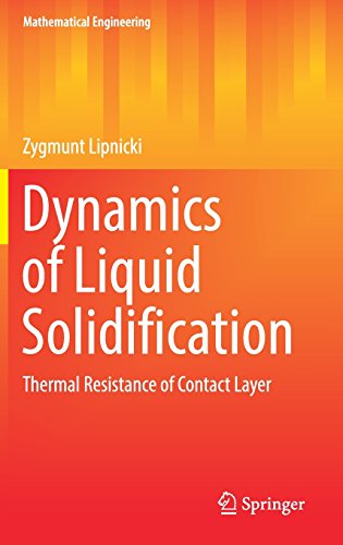 Dynamics of Liquid Solidification: Thermal Resistance of Contact Layer (Mathematical Engineering)