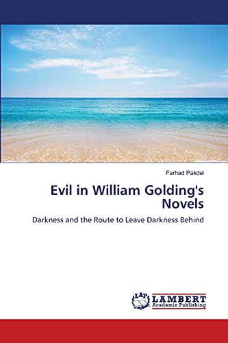 Evil in William Golding's Novels: Darkness and the Route to Leave Darkness Behind