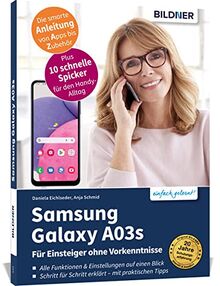 Samsung Galaxy A03s - Für Einsteiger ohne Vorkenntnisse: Die verständliche Anleitung für Ihr Smartphone