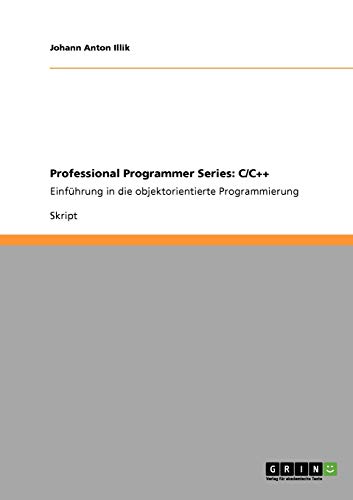 Professional Programmer Series: C/C++: Einführung in die objektorientierte Programmierung