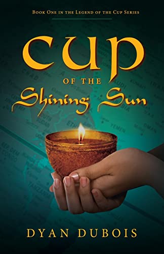 Cup of the Shining Sun (Legend of the Cup Series, Band 1)