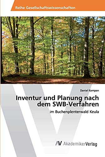 Inventur und Planung nach dem SWB-Verfahren: im Buchenplenterwald Keula