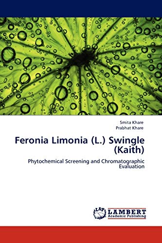 Feronia Limonia (L.) Swingle (Kaith): Phytochemical Screening and Chromatographic Evaluation