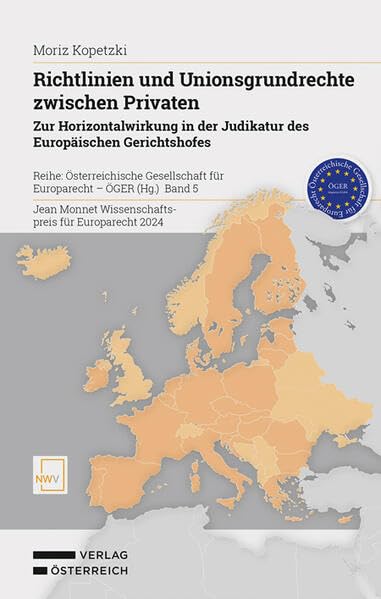 Richtlinien und Unionsgrundrechte zwischen Privaten: Zur Horizontalwirkung in der Judikatur des Europäischen Gerichtshofes