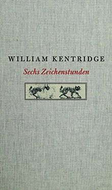 William Kentridge. Sechs Zeichenstunden: Die Charles Eliot Norton Vorlesungen, 2012