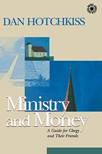Ministry and Money: A Guide for Clergy and Their Friends (Money, Faith and Lifestyle)