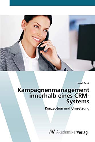 Kampagnenmanagement innerhalb eines CRM-Systems: Konzeption und Umsetzung