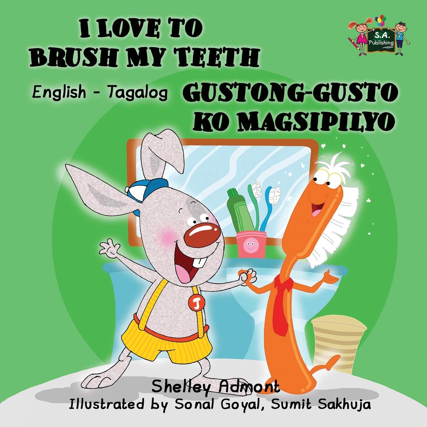 I Love to Brush My Teeth Gustong-gusto ko Magsipilyo: English Tagalog Bilingual Children's Book: English Tagalog Bilingual Edition (English Tagalog bilingual children's book collection)