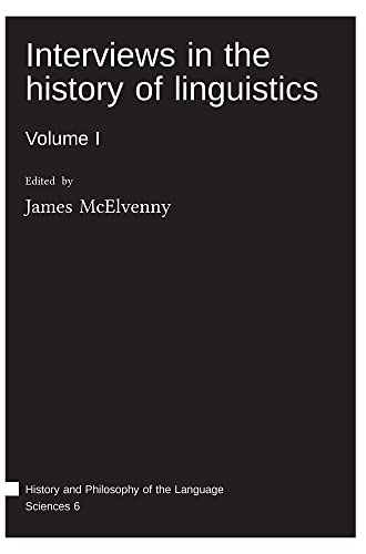 Interviews in the history of linguistics : Volume I