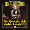 John Sinclair - Folge 71: Der Mann, der nicht sterben konnte.