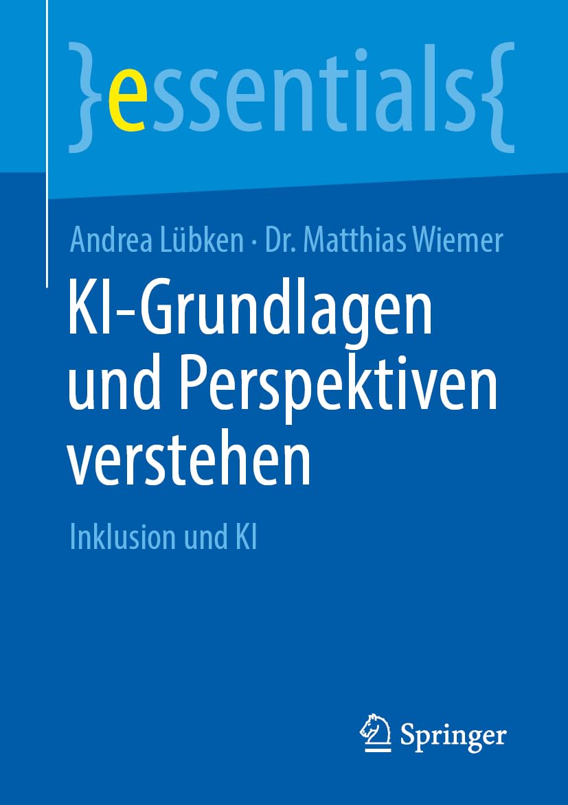 KI-Grundlagen und Perspektiven verstehen: Inklusion und KI (essentials)