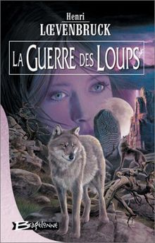 La Moïra. Vol. 2. La guerre des loups