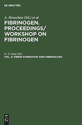 Fibrin formation and Fibrinolysis: April, 2–3, 1985, London, England (Fibrinogen. Proceedings/ Workshop on Fibrinogen)
