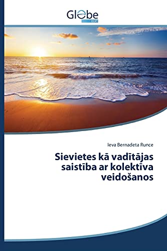 Sievietes ka vaditajas saistiba ar kolektiva veidoSanos
