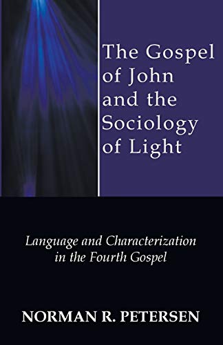 The Gospel of John and the Sociology of Light: Language and Characterization in the Fourth Gospel
