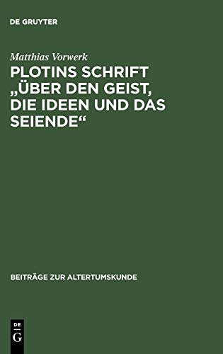 Plotins Schrift Über den Geist, die Ideen und das Seiende: Enneade V 9 [5] ; Text, Übersetzung, Kommentar (Beiträge zur Altertumskunde, Band 145)