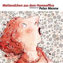 Mettendchen aus dem Homeoffice: Karikaturen von Peter Menne