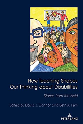 How Teaching Shapes Our Thinking About Disabilities: Stories from the Field (Disability Studies in Education, Band 26)