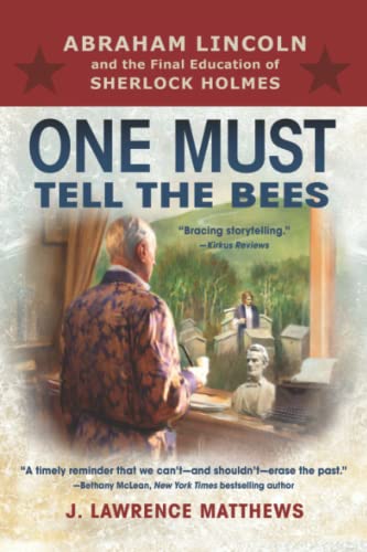 One Must Tell the Bees: Abraham Lincoln and the Final Education of Sherlock Holmes