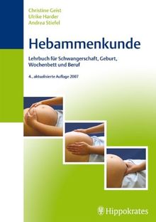 Hebammenkunde: Lehrbuch für Schwangerschaft, Geburt, Wochenbett und Beruf